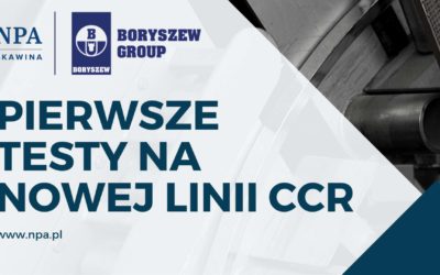 Pierwsze testy na nowej linii CCR